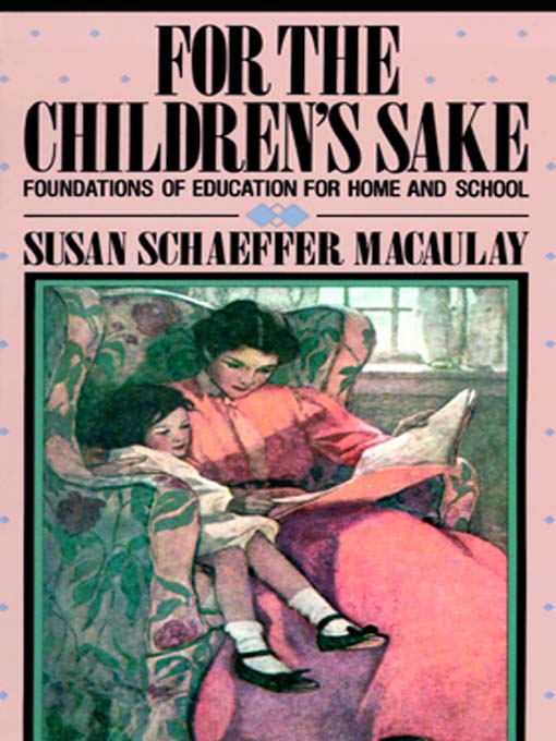 Title details for For the Children's Sake by Susan Schaeffer Macaulay - Available
